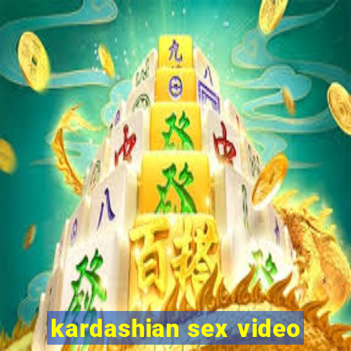 kardashian sex video